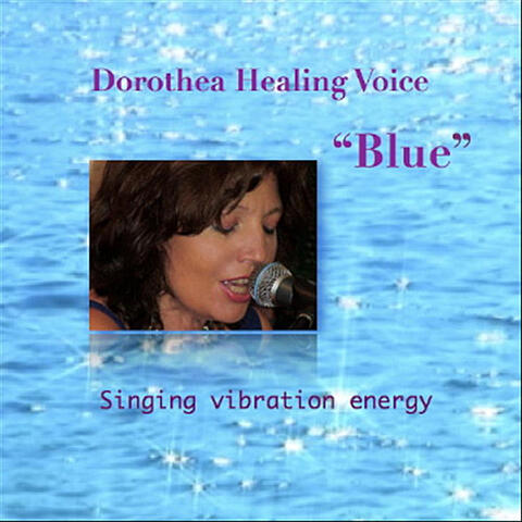 Dorothea Healing Voice "Blue"
