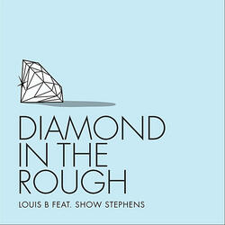 Diamond In the Rough (feat. Show Stephens)