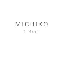 I Want