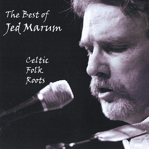 Best of Jed Marum: Celtic Folk Roots