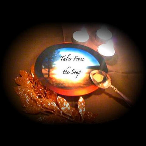 Tales From the Soup