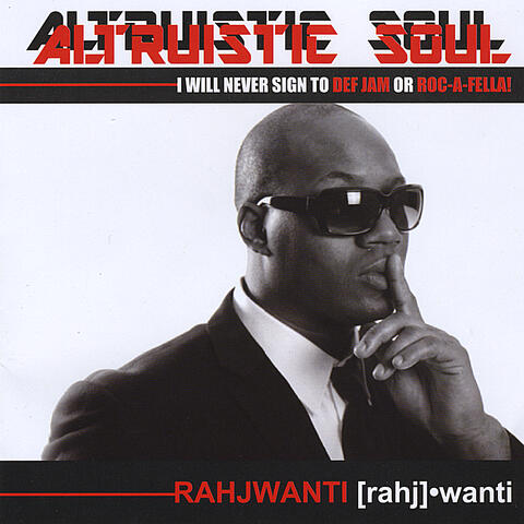 Altruistic Soul "I Will Never Sign To Def Jam or Roc-a-fella!