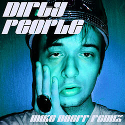 Dirty People (Mike Doerr Remix)