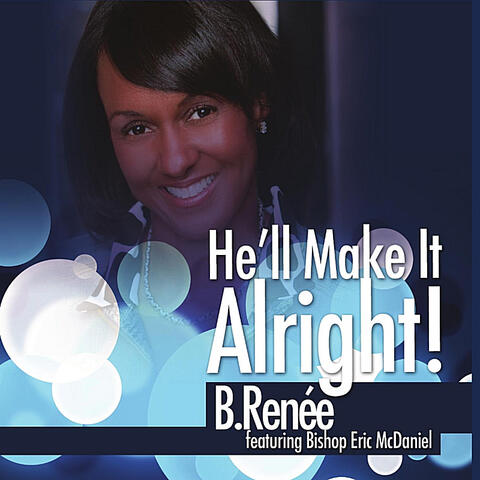 He'll Make It Alright (feat. Bishop Eric McDaniel)