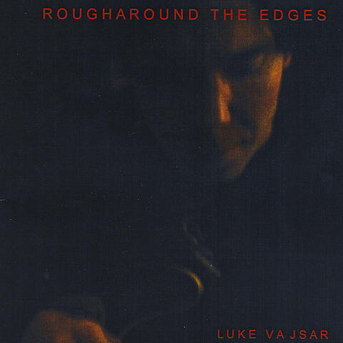Rough Around the Edges