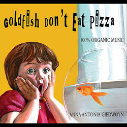 Goldfish Don't Eat Pizza
