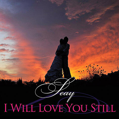 I Will Love You Still