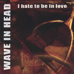 I Hate to Be In Love (Remix 2)