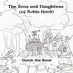 The Sons and Daughters (of Robin Hood)