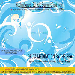 Delta Meditation by the Sea  (embedded with Delta Brainwave Pulses - Binaural Beats)