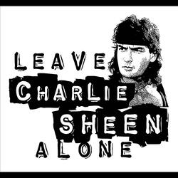 Leave Charlie Sheen Alone