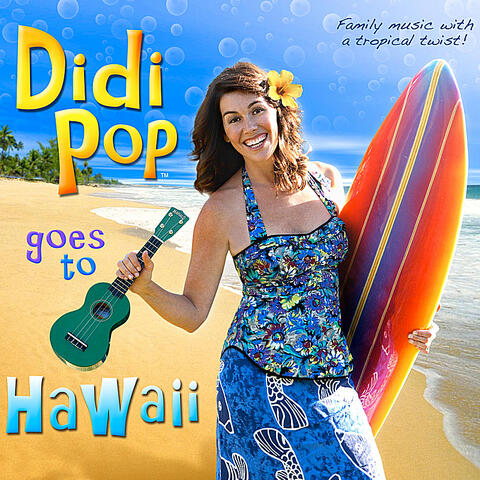 DidiPop Goes to Hawaii