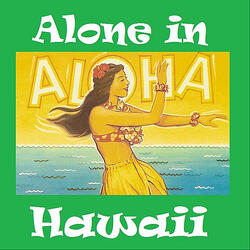 Alone in Hawaii