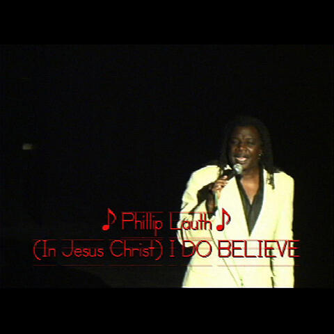 (In Jesus Christ) I Do Believe: Larry Webb presents