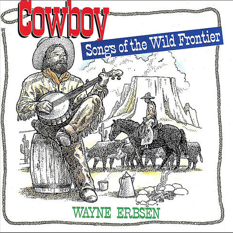 Cowboy Songs of the Wild Frontier