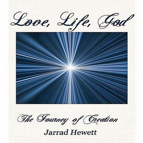 Love, Life, God: The Journey of Creation
