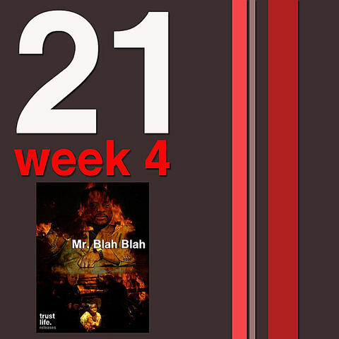 21 Weeks: Week 4: Mr. BlahBlah