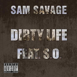 Dirty Life (feat. S.O)