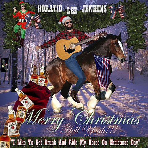 I Like To Get Drunk And Ride My Horse On Christmas Day