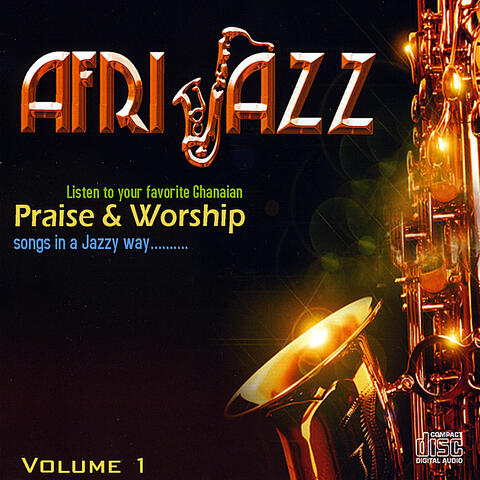 AfriJazz, Vol. 1: Favorite Ghanaian Priase and Worship Songs in a Jazzy Way..
