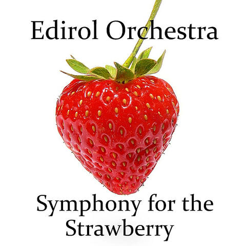 Symphony for the Strawberry
