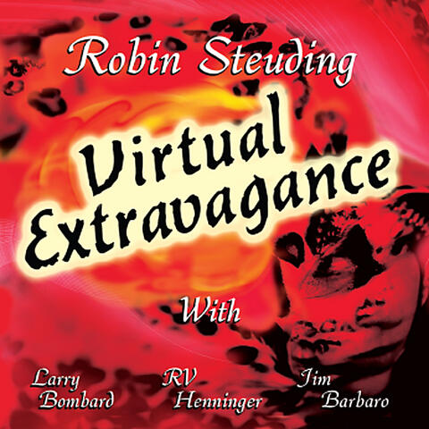 Virtual Extravagance (feat. Larry Bombard, RV Henninger & Jim Barbaro)