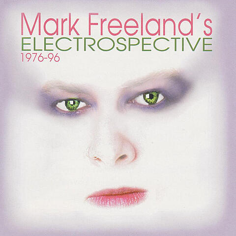 Mark Freeland's Electrospective 1976-96