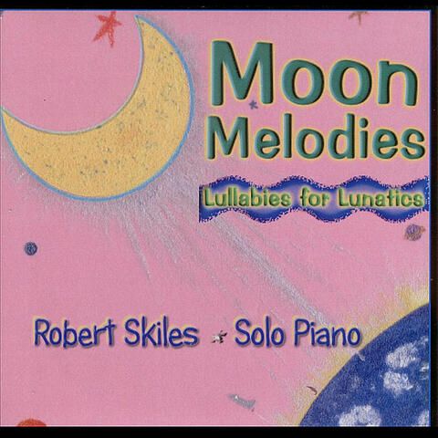 Moon Melodies (Lullabies for Lunatics)