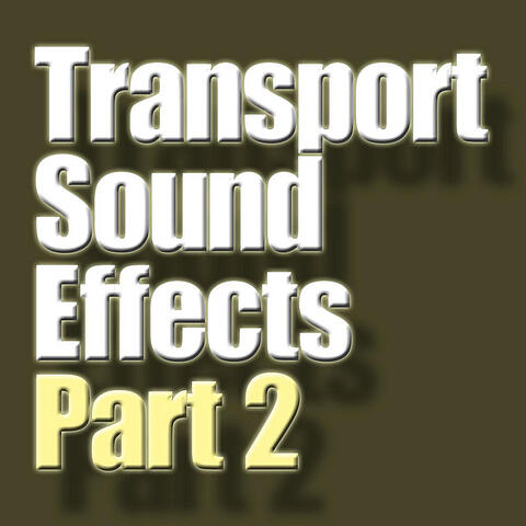 Transport Sound Effects Part 2