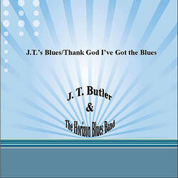 JT's Blues/Thank God I've Got the Blues