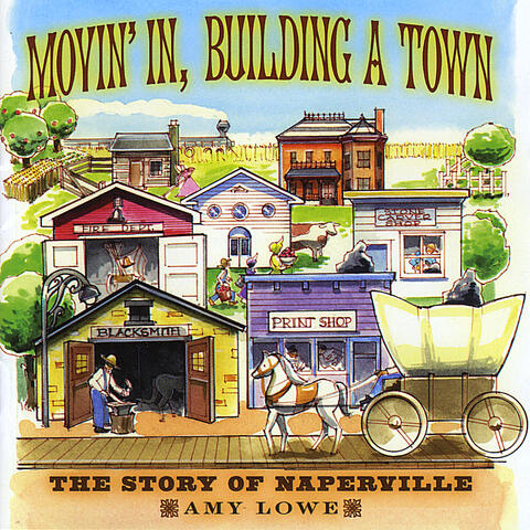 Movin In Building a Town (The Story of Naperville)