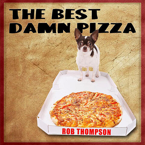 The Best Damn Pizza