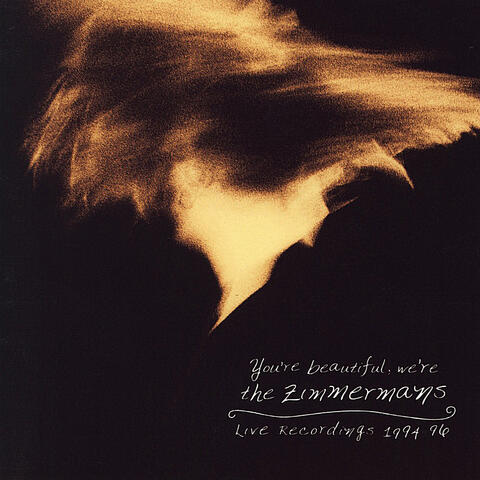 You're Beautiful, We're the Zimmermans: Live Recordings 1994-96
