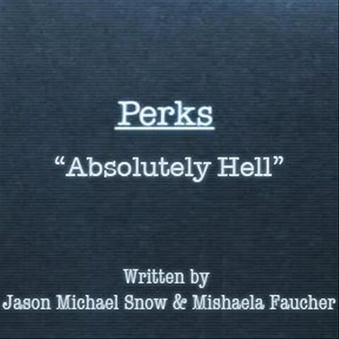 Perks "Absolutely Hell"