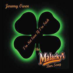 Malarky's  Bar Song (I'm Not Sure If I'm Irish)
