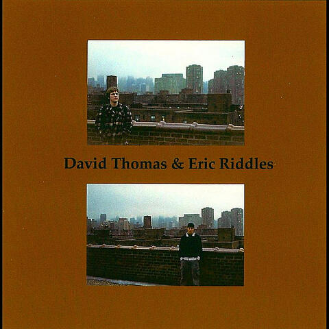 David Thomas & Eric Riddles