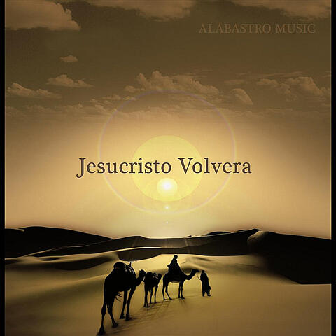Jesucristo Volvera