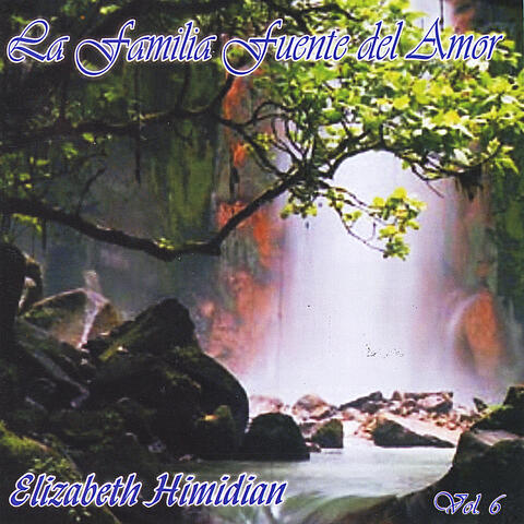 La Familia Fuente del Amor, Vol. 6