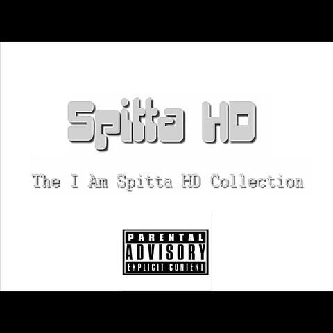 The I Am Spitta Hd Collection
