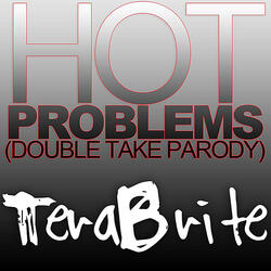 Hot Problems (Double Take Parody) (feat. Toby Turner)