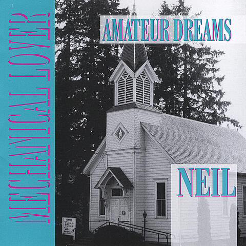 Amateur Dreams (Neil-Mechanical Lover)