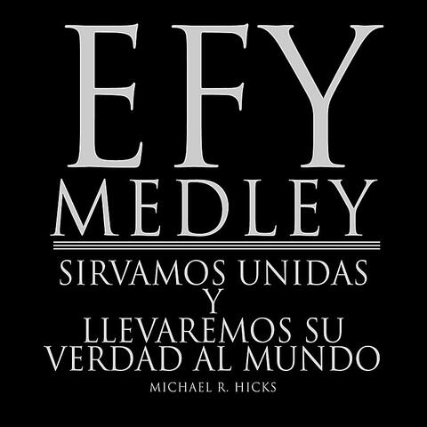 Efy Medley: Sirvamos Unidas y Llevaremos Su Verdad al Mundo (Spanish)