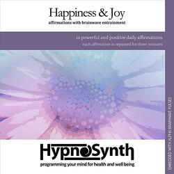 Happiness and Joy: Affirmations With Brainwave Entrainment