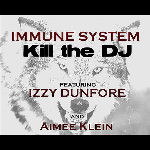 Kill the DJ (feat. Izzy Dunfore & Aimee Klein)