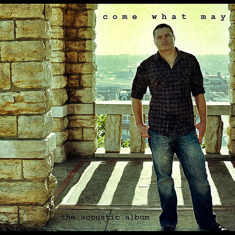 Come What May: the Acoustic Album