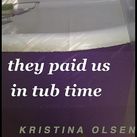 They Paid Us in Tub Time