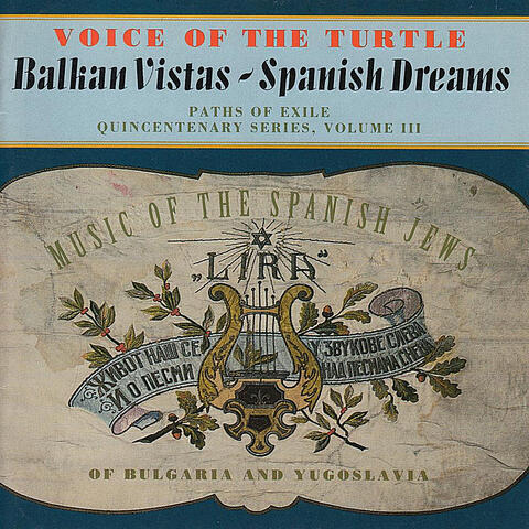 Balkan Vistas - Spanish Dreams: Music of the Spanish Jews of Bulgaria and Yugoslavia