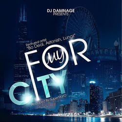 For My City   (feat. Bo Deal, Astonish & Lungz)