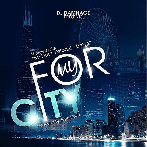 For My City (feat. Bo Deal, Astonish & Lungz)