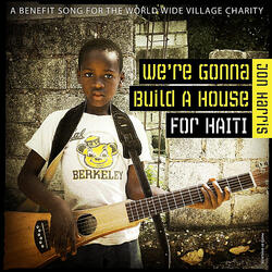 We're Gonna Build a House for Haiti
